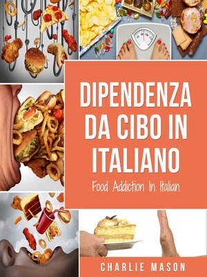 cover image of Dipendenza Da Cibo In italiano/ Food Addiction In Italian